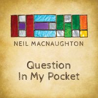 Question In My Pocket by Neil MacNaughton