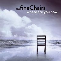 Where Are You Now by The Fine Chairs