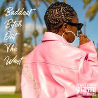 Baddest Bitch Out The West by DaBunni