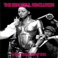 Then There was You by The Beautiful Revolution