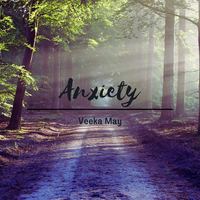 Anxiety by Veeka May