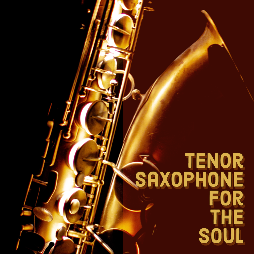 Tenor Saxophone For The Soul