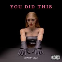 You Did This - Single by Hannah Gold