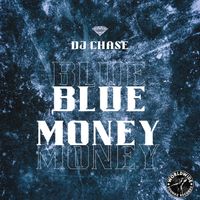 DJ Chase - Blue Money by DJ Chase