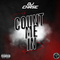 DJ Chase - Count Me In by DJ Chase