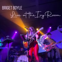 Live at the Ivy Room by Briget Boyle