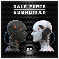 Subhuman by GALE FORCE