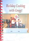 Holiday Cooking with Gregg!  (Cookbook)