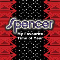 Spencer - My Favourite Time of Year by Spencer