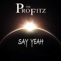 Say Yeah by The Profitz