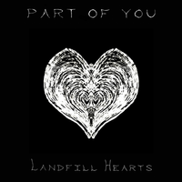 Part of You by Landfill Hearts