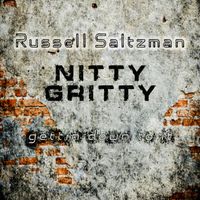 NITTY GRITTY  by Russell Saltzman