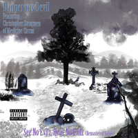 See No Evilz, Hear No Evilz (Single) 2022 Remaster by Dangerous Devil Featuring Christopher Stearmen of Medicine Circus