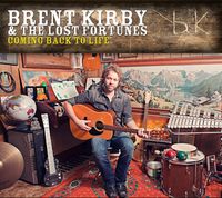 Brent Kirby & The Lost Fortunes "Coming Back To Life"
