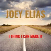 "I Think I Can Make It" by Joey Elias