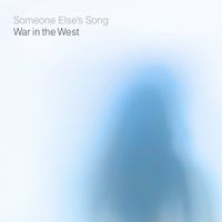 Someone Else's Song by War in the West