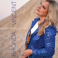 Music Is What I See - Rhonda Vincent: CD