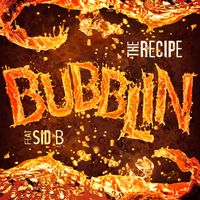 Bubblin  by The Recipe Feat Sid B 