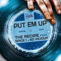 Put Em Up  by THE RECIPE feat Spice 1 x So vicious 