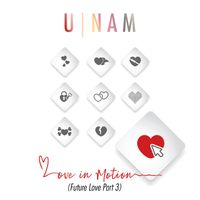 Love in Motion (Future Love Part. 3) - 2021 by U-Nam