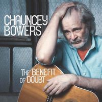 The Benefit of Doubt by Chauncey Bowers
