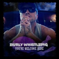 You're Welcome Here by Burly Whistlepig