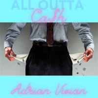 All Outta Ca$h by Adrian Vivian