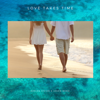 Love Takes Time by Adrian Vivian
