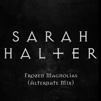 Frozen Magnolias (Alternate Mix) by Sarah Halter