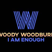 I Am Enough by Woody Woodburn