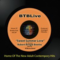 Sweet Summer Love by Robert Boogie Bowles and the BTBLive band