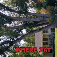 WHERE ZAT by John Roy Zat