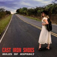 Miles of Asphalt by Cast Iron Shoes