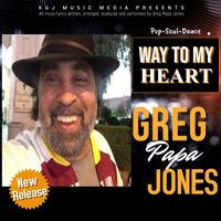Greg Papa Jones WAY TO MY HEART by Greg Papa Jones