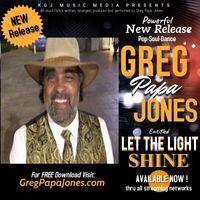 Greg Papa Jones LET THE LIGHT SHINE by Greg Papa Jones