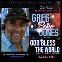 GOD BLESS THE WORLD-While You Bless America by Greg Papa Jones
