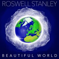Beautiful World by Roswell Stanley