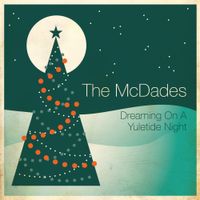 Dreaming On A Yuletide Night by The McDades