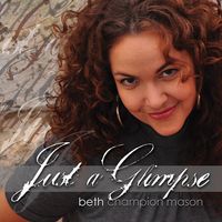 Just a Glimpse - Album Download by Beth Champion Mason