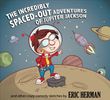 The Incredibly Spaced-Out Adventures of Jupiter Jackson: CD