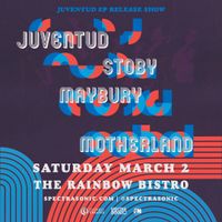 Juventud EP release show +  Stoby +  Maybury +  Motherland