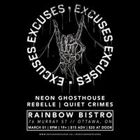 Excuses Excuses +  Neon Ghosthouse +  Rebelle + Quiet Crimes 