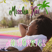 No Worries by Mischa Kai Jones