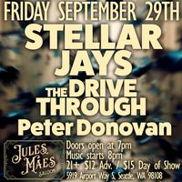 Stellar Jays // The Drive Through // Peter Donovan Live @ Jules Maes Saloon! (21+)