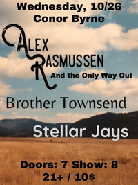 Alex Rasmussen and the Only Way Out + Brother Townsend + Stellar Jays @ Conor Byrne in Ballard!