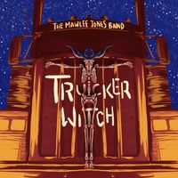 Trucker Witch by The Mawlee Jones Band