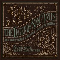 The Legend of Sam Davis by Aaron Smith and The Coal Biters