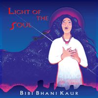 Light of the Soul by Bibi Bhani Kaur