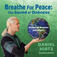Breathe for Peace: The Sound of Oneness by Daniel Hirtz
