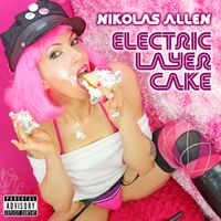 "Electric Layer Cake" by Nikolas Allen